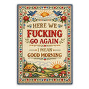 Here We F**king Go Again Sticker