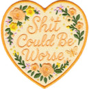 "Shit Could Be Worse" Floral Heart Patch