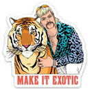 Make It Exotic Die Cut Sticker