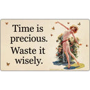 Time Is Precious. Waste It Wisely. Sticker