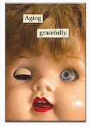 Aging Gracefully Magnet