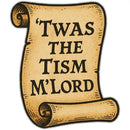 Twas The Tism M’Lord Sticker