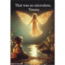 That Was No Microdose, Timmy Magnet