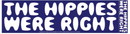 The Hippies Were Right Bumper Sticker